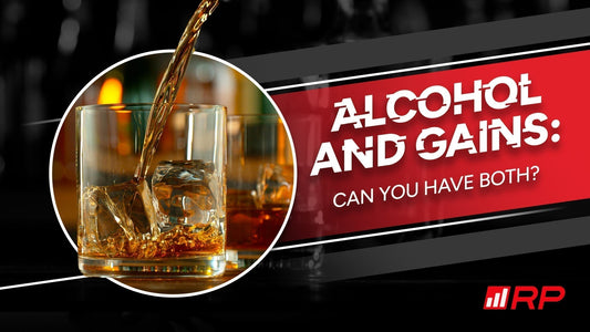 Alcohol and Gains: Can you have both?