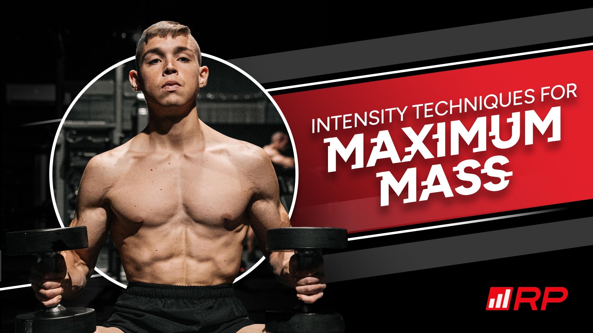 Intensity techniques for maximum mass – RP Strength