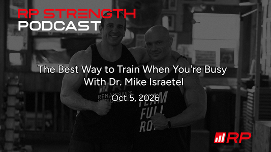 The Best Way to Train When You're Busy With Dr. Mike Israetel
